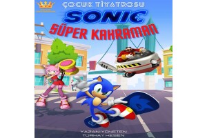 'Sonic Süper Kahraman' Çocuk Tiyatro Oyunu Bileti