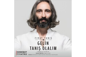Fırat Tanış İle 'Gelin Tanış Olalım' Tek Kişilik Türkülü Tiyatro Bilet